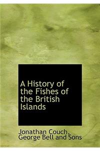 A History of the Fishes of the British Islands