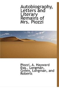 Autobiography, Letters and Literary Remains of Mrs. Piozzi