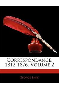 Correspondance, 1812-1876, Volume 2