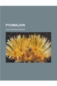 Pygmalion