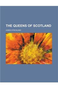 The Queens of Scotland