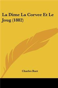 La Dime La Corvee Et Le Joug (1882)