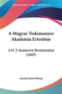 A Magyar Tudomanyos Akademia Ertesitoje