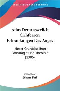 Atlas Der Ausserlich Sichtbaren Erkrankungen Des Auges