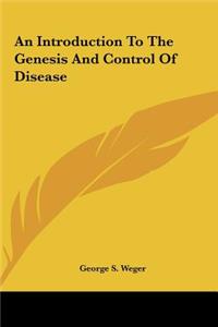 Introduction To The Genesis And Control Of Disease