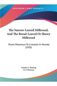 The Narrow-Leaved Milkweed, and the Broad-Leaved or Showy Milkweed