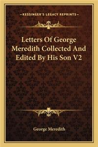Letters Of George Meredith Collected And Edited By His Son V2