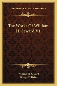 The Works Of William H. Seward V1