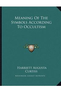 Meaning of the Symbols According to Occultism