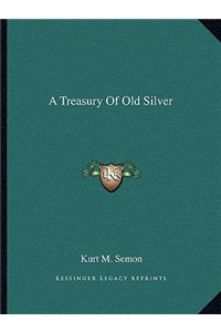 Treasury of Old Silver