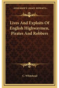 Lives and Exploits of English Highwaymen, Pirates and Robbers