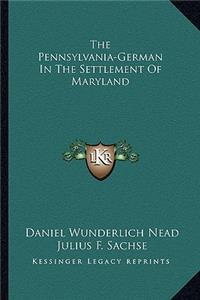 The Pennsylvania-German In The Settlement Of Maryland