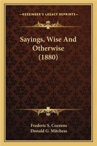 Sayings, Wise and Otherwise (1880)