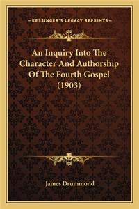 An Inquiry Into The Character And Authorship Of The Fourth Gospel (1903)