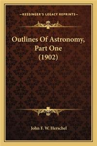 Outlines of Astronomy, Part One (1902)