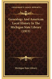 Genealogy And American Local History In The Michigan State Library (1915)
