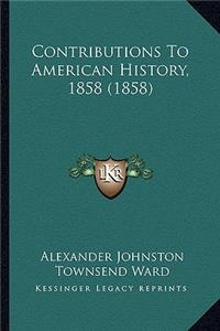 Contributions To American History, 1858 (1858)