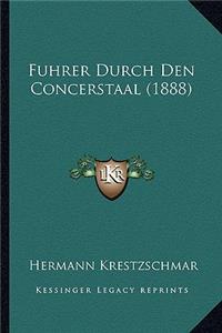 Fuhrer Durch Den Concerstaal (1888)