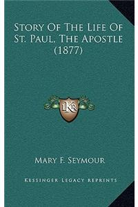 Story Of The Life Of St. Paul, The Apostle (1877)