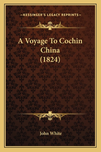 Voyage To Cochin China (1824)
