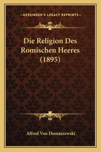Religion Des Romischen Heeres (1895)