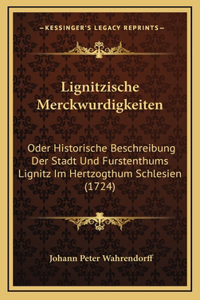 Lignitzische Merckwurdigkeiten