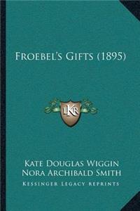 Froebel's Gifts (1895)