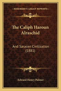 Caliph Haroun Alraschid