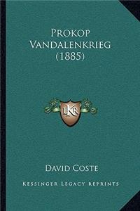 Prokop Vandalenkrieg (1885)