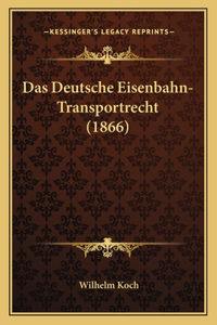 Das Deutsche Eisenbahn-Transportrecht (1866)