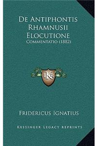 De Antiphontis Rhamnusii Elocutione