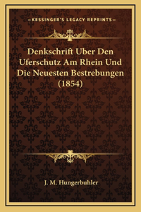 Denkschrift Uber Den Uferschutz Am Rhein Und Die Neuesten Bestrebungen (1854)