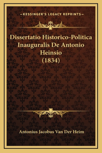 Dissertatio Historico-Politica Inauguralis De Antonio Heinsio (1834)