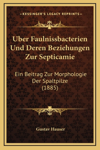 Uber Faulnissbacterien Und Deren Beziehungen Zur Septicamie