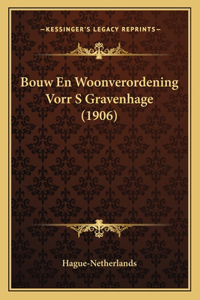 Bouw En Woonverordening Vorr S Gravenhage (1906)