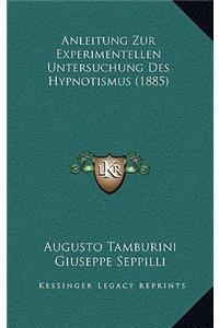 Anleitung Zur Experimentellen Untersuchung Des Hypnotismus (1885)