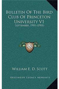 Bulletin Of The Bird Club Of Princeton University V1