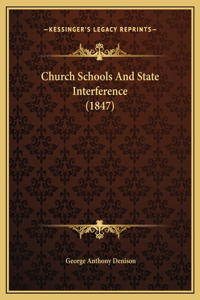 Church Schools And State Interference (1847)