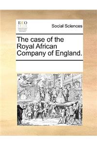 The case of the Royal African Company of England.