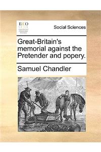 Great-Britain's Memorial Against the Pretender and Popery.