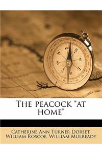 The Peacock at Home