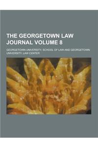 The Georgetown Law Journal Volume 8