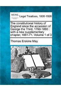 Constitutional History of England Since the Accession of George the Third, 1760-1860