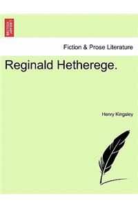 Reginald Hetherege. Vol. II