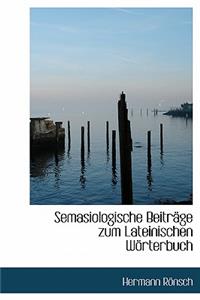 Semasiologische Beitrage Zum Lateinischen Worterbuch