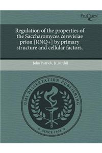 Regulation of the Properties of the Saccharomyces Cerevisiae Prion