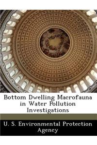 Bottom Dwelling Macrofauna in Water Pollution Investigations