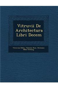 Vitruvii de Architectura Libri Decem
