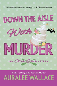 Down the Aisle with Murder: An Otter Lake Mystery