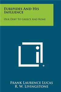 Euripides and His Influence
